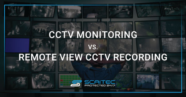 CCTV Monitoring Vs. Remote View CCTV